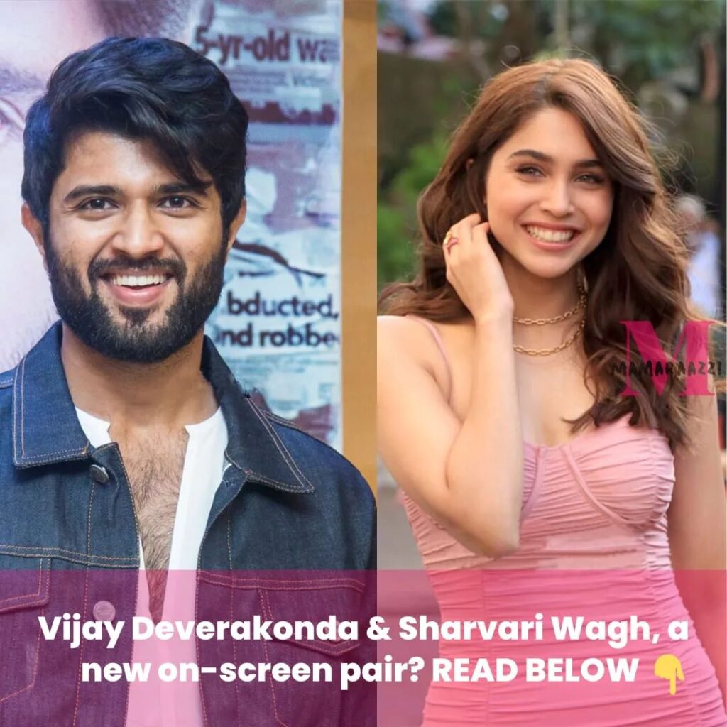 Vijay Deverakonda & Sharvari Wagh