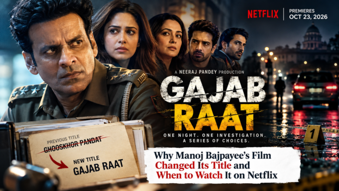 Gajab Raat: Title Change, Netflix Release Date & Cast